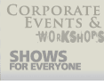 Shows for Everyone - Corporate Events / Children's Workshops